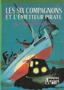 Les six compagnons et l'émetteur pirate - couverture livre occasion