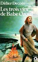 Les trois vies de Babe Ozouf - couverture livre occasion