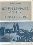 Rouen, Le Havre, Antifer, ports de la Seine - couverture livre occasion