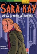 Sara Kay et la croix d'ivoire - couverture livre occasion