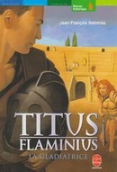 Titus Flaminius - La gladiatrice - couverture livre occasion