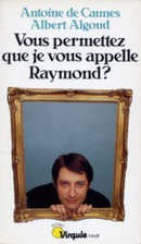Vous permettez que je vous appelle Raymond ? - couverture livre occasion